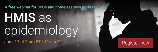 HMIS is Epidemiology: Tracking COVID-19 & homelessness  