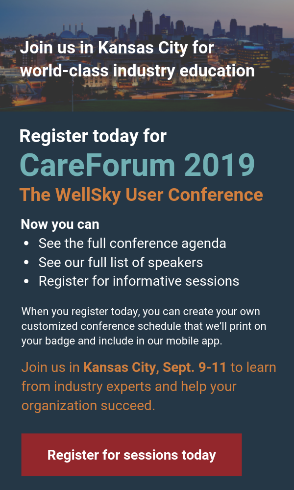 Register for CareForum 2019 and build your customized session schedule today. 