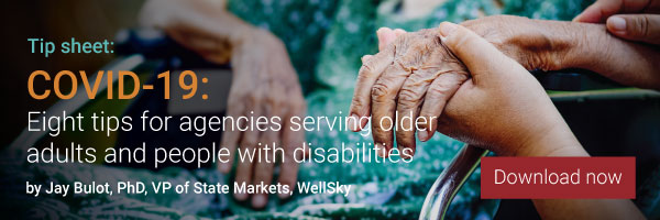 8 tips for agencies serving older adults and people with disabilities during COVID-19
