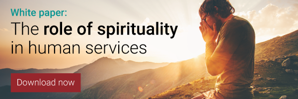 WHITE PAPER: The Role of Spirituality in Human Services