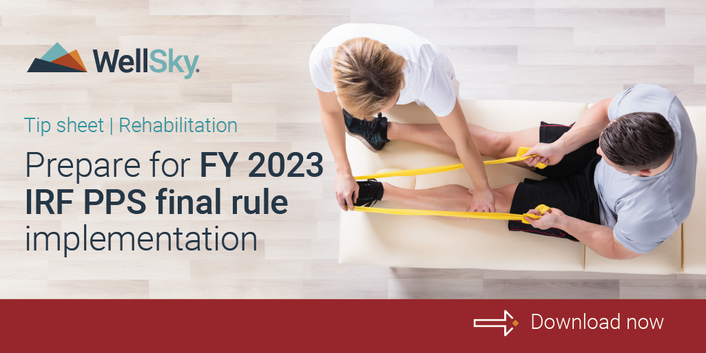 Less than 2 months until the 2023 IRF PPS Final Rule implementation