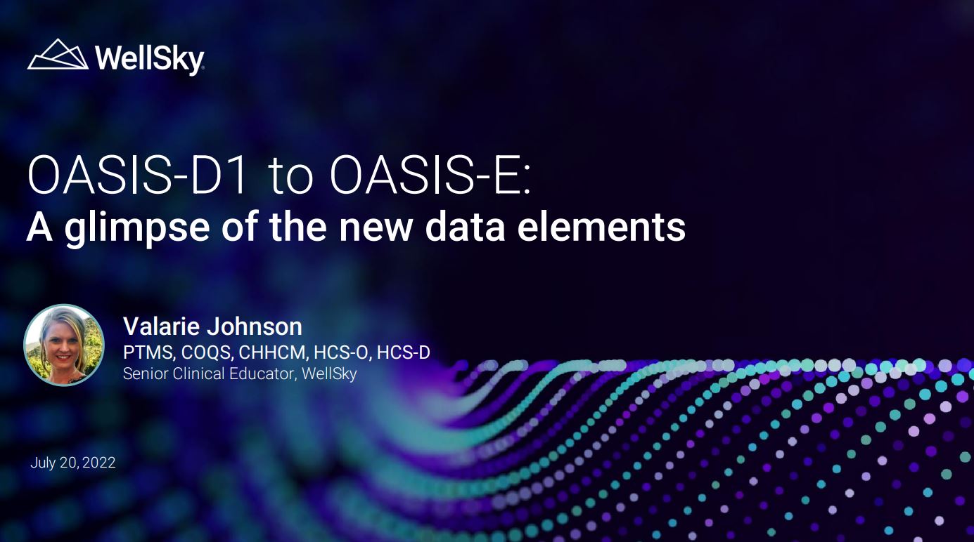 OASIS-D1 to OASIS-E: A glimpse of the new data elements | WellSky